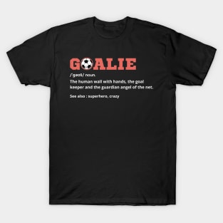 Soccer Goalie Definition T-Shirt